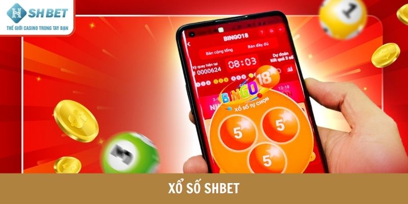 Xổ Số SHBET - Quay Thưởng Nhanh Với Giá Trị Siêu Hấp Dẫn