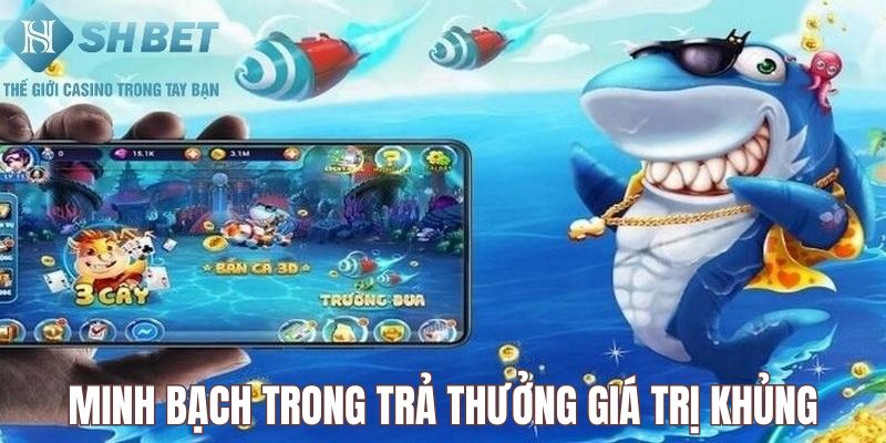 Bắn cá SHBET cung cấp thông tin trả thưởng chi tiết, minh bạch