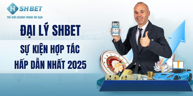 Khám phá về chương trình đại lý SHBET - Sự kiện hot 2025