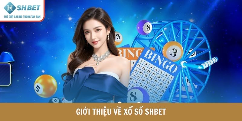 Giới thiệu về xổ số SHBET