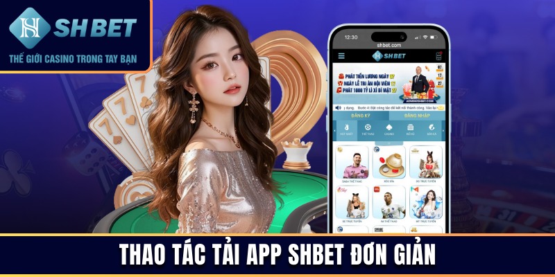 Hướng dẫn người chơi tải app SHBET về điện thoại dễ dàng